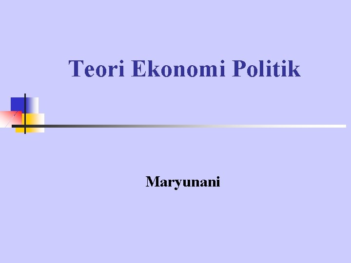 Teori Ekonomi Politik Maryunani 