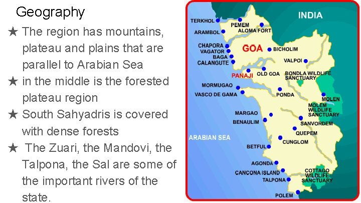 Geography ★ The region has mountains, plateau and plains that are parallel to Arabian