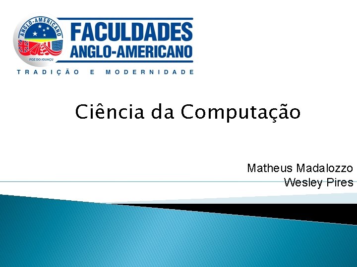 Cincia da Computao Matheus Madalozzo Wesley Pires Processador