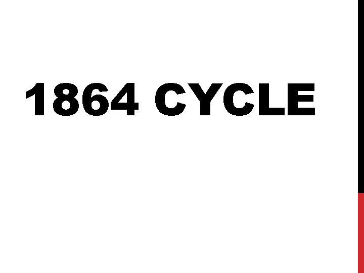 1864 CYCLE 