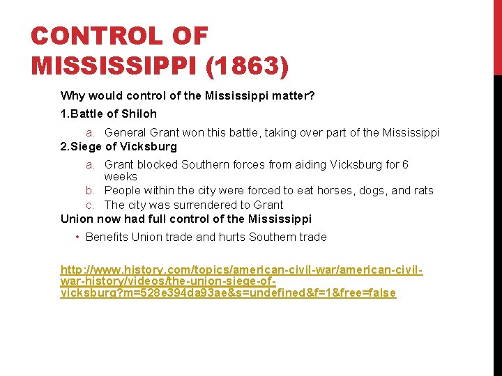 CONTROL OF MISSISSIPPI (1863) Why would control of the Mississippi matter? 1. Battle of