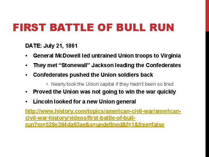 FIRST BATTLE OF BULL RUN DATE: July 21, 1861 • General Mc. Dowell led