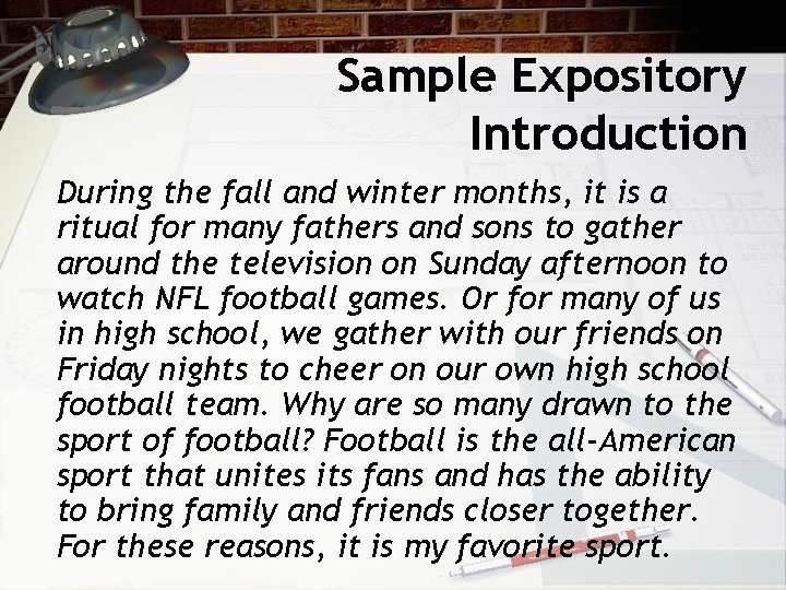 Sample Expository Introduction During the fall and winter months, it is a ritual for