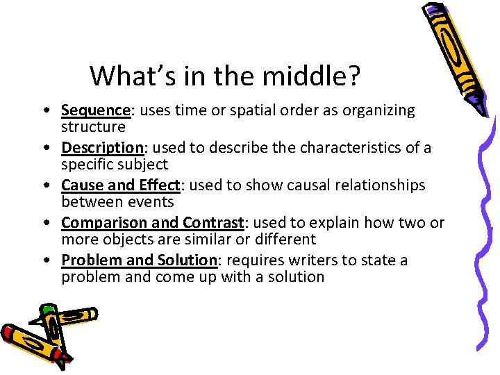 What’s in the middle? • Sequence: uses time or spatial order as organizing structure