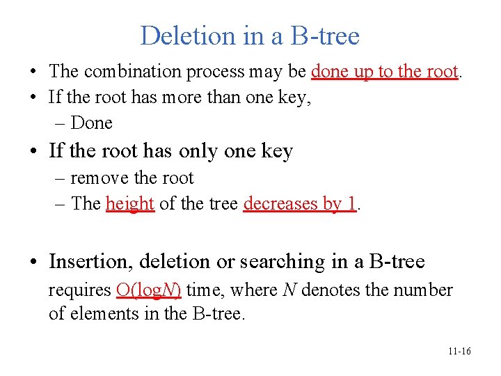 Deletion in a B-tree • The combination process may be done up to the