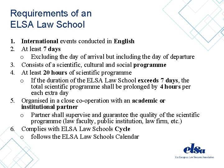 Requirements of an ELSA Law School 1. International events conducted in English 2. At