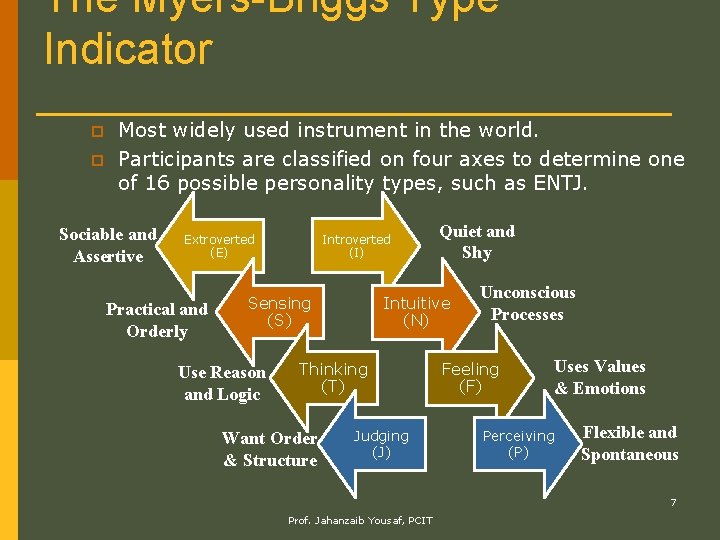 The Myers-Briggs Type Indicator p p Most widely used instrument in the world. Participants