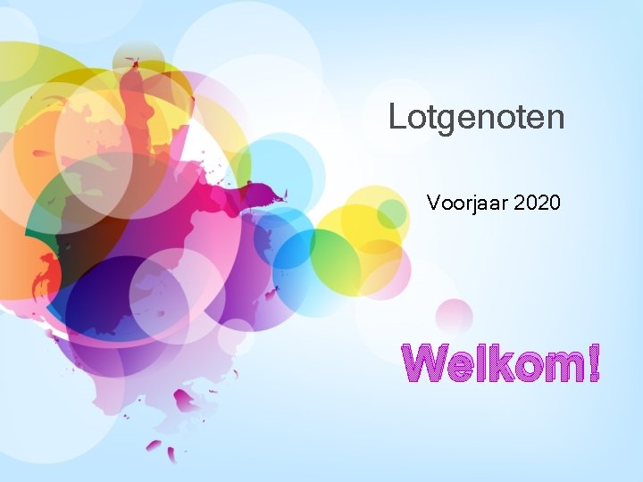 Lotgenoten Voorjaar 2020 Welkom! 