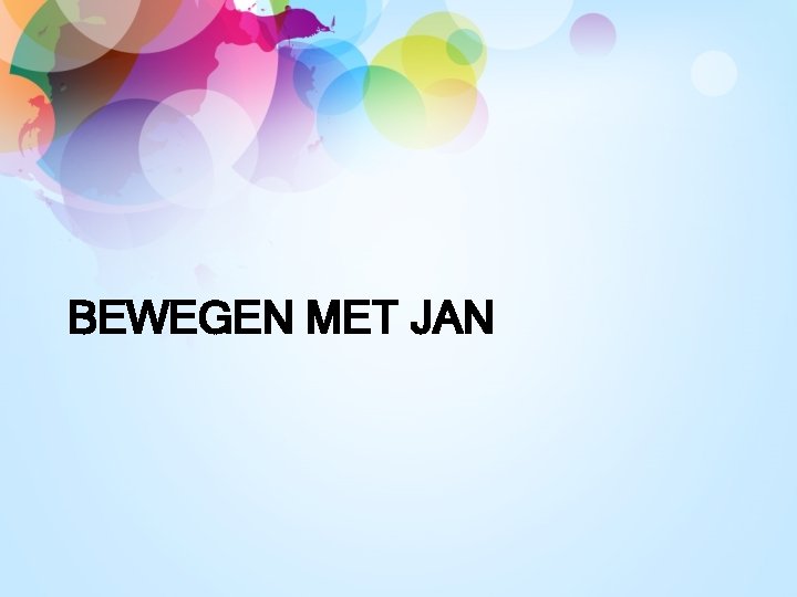 BEWEGEN MET JAN 