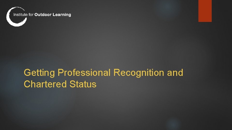 Getting Professional Recognition and Chartered Status 