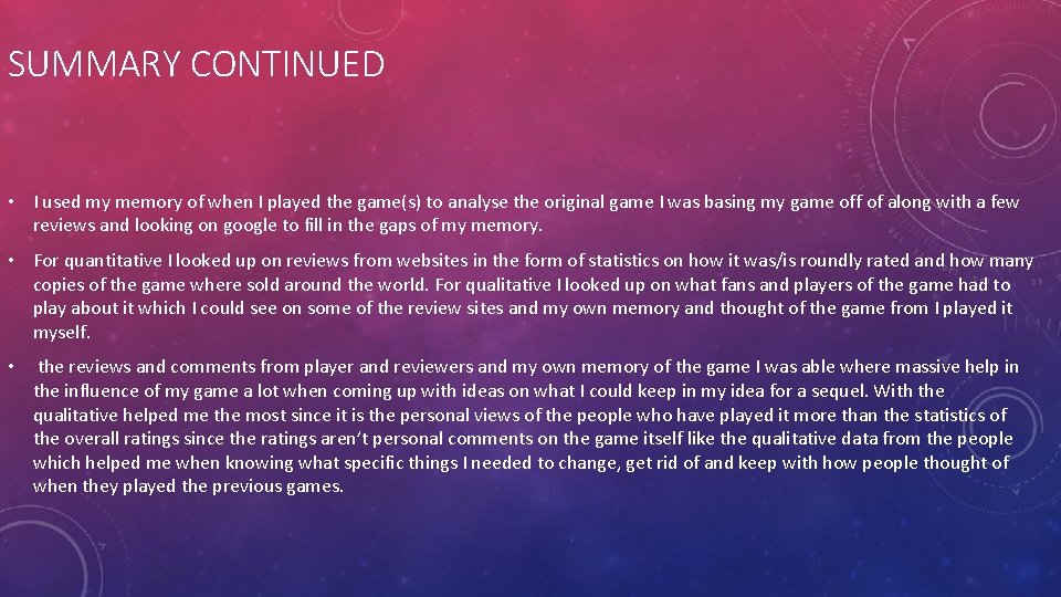SUMMARY CONTINUED • I used my memory of when I played the game(s) to