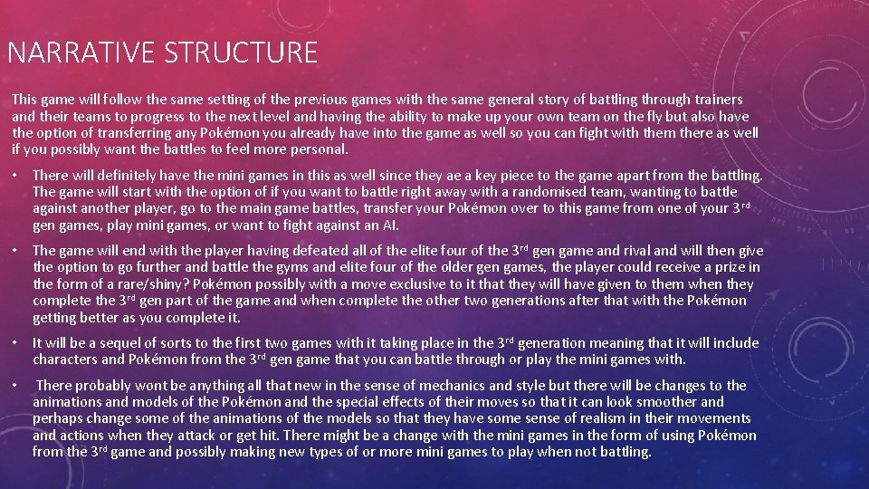 NARRATIVE STRUCTURE This game will follow the same setting of the previous games with