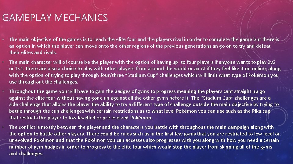 GAMEPLAY MECHANICS • The main objective of the games is to reach the elite