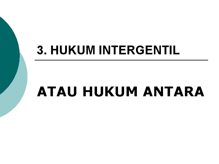 3. HUKUM INTERGENTIL ATAU HUKUM ANTARA 