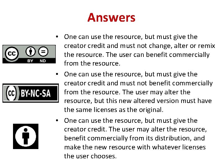 Answers • One can use the resource, but must give the creator credit and