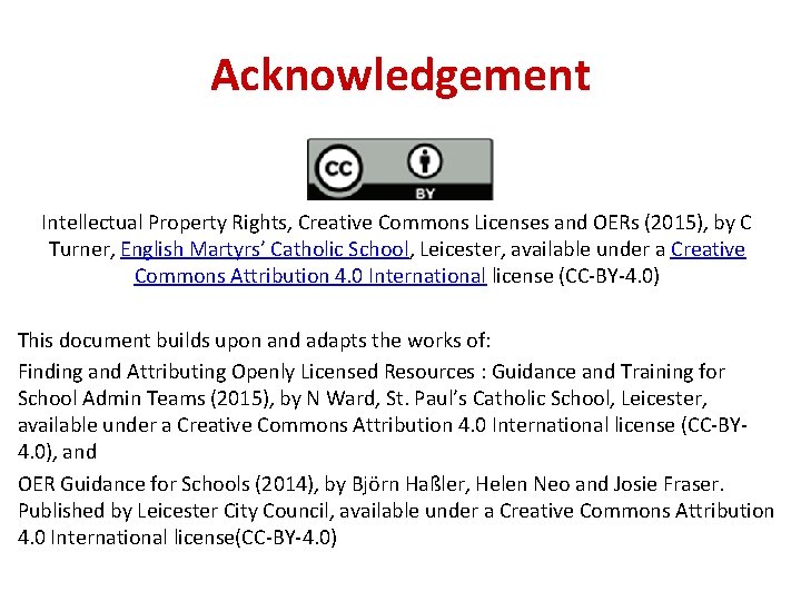 Acknowledgement Intellectual Property Rights, Creative Commons Licenses and OERs (2015), by C Turner, English