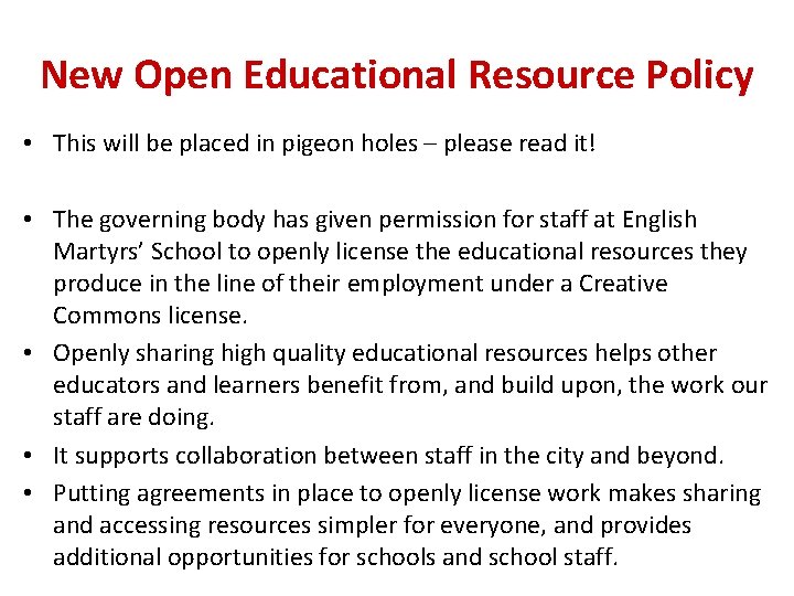 New Open Educational Resource Policy • This will be placed in pigeon holes –