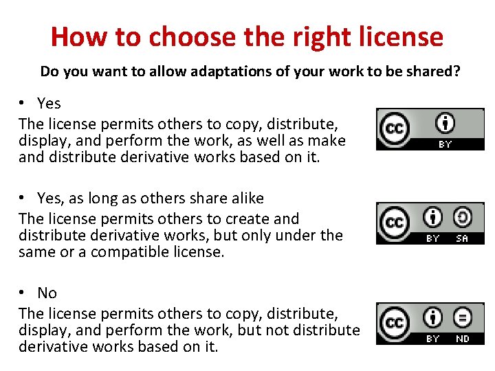 How to choose the right license Do you want to allow adaptations of your