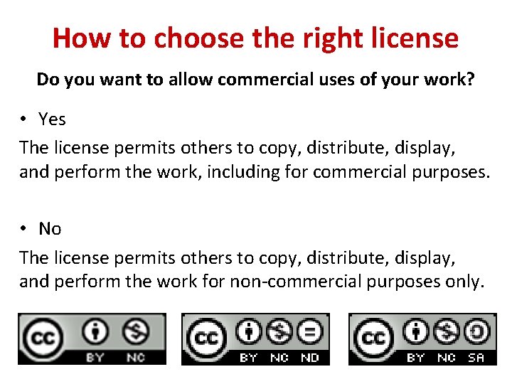 How to choose the right license Do you want to allow commercial uses of