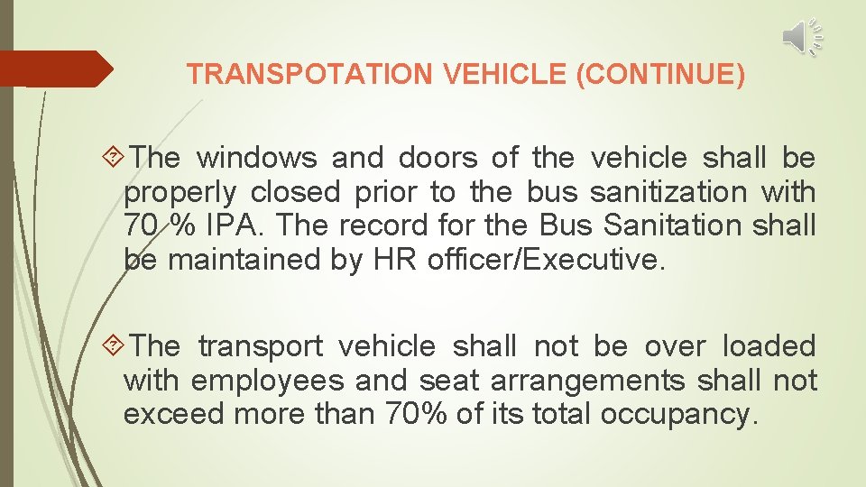 TRANSPOTATION VEHICLE (CONTINUE) The windows and doors of the vehicle shall be properly closed