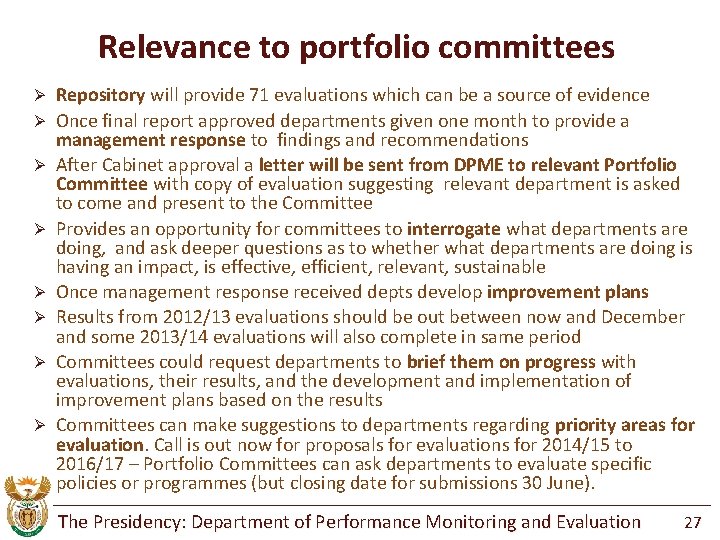 Relevance to portfolio committees Ø Ø Ø Ø Repository will provide 71 evaluations which