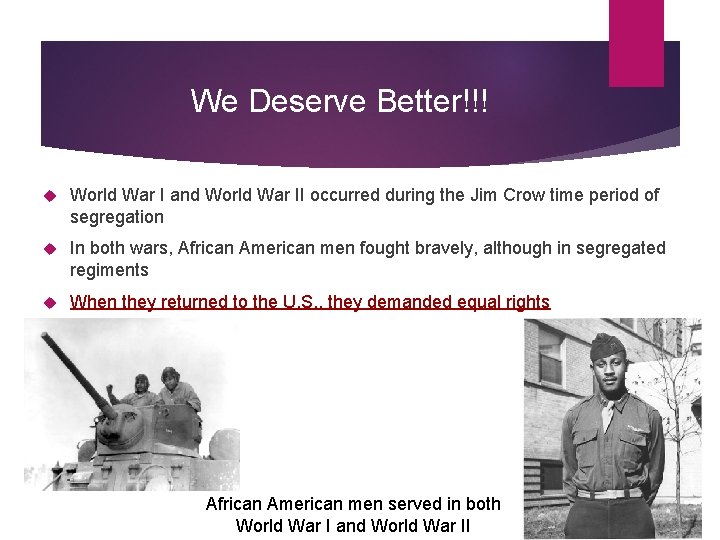 We Deserve Better!!! World War I and World War II occurred during the Jim