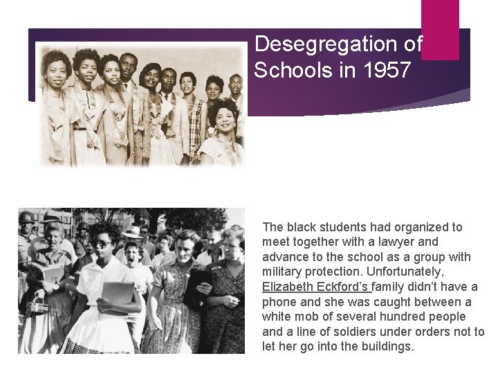 Desegregation of Schools in 1957 The black students had organized to meet together with
