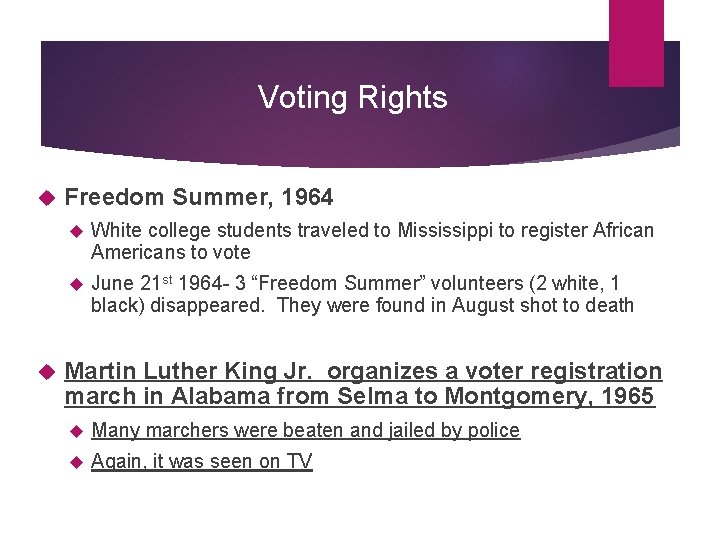 Voting Rights Freedom Summer, 1964 White college students traveled to Mississippi to register African