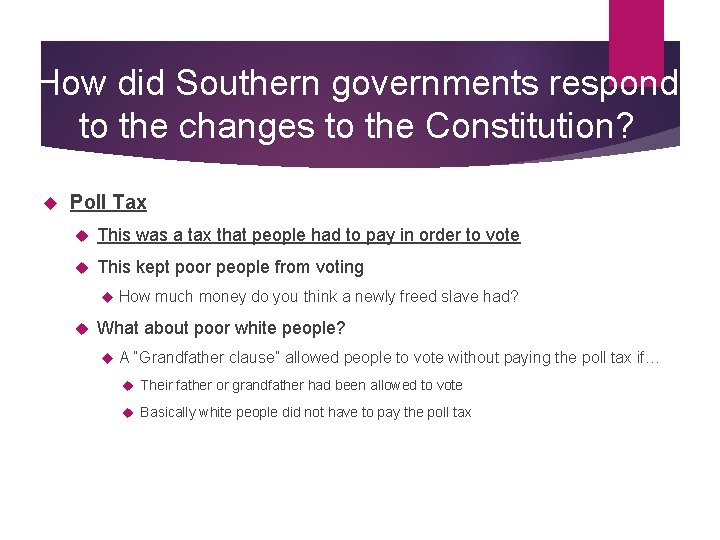 How did Southern governments respond to the changes to the Constitution? Poll Tax This