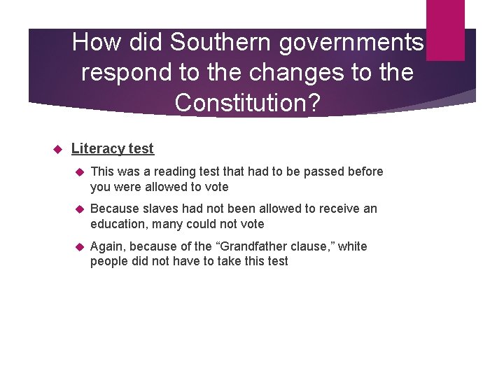 How did Southern governments respond to the changes to the Constitution? Literacy test This