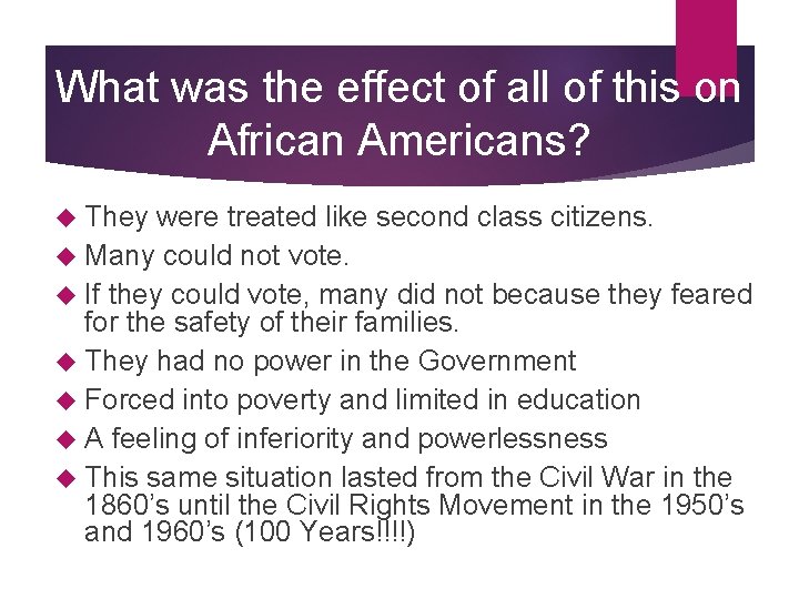 What was the effect of all of this on African Americans? They were treated