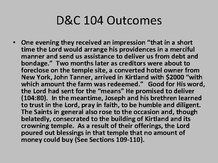 D&C 104 Outcomes • One evening they received an impression “that in a short