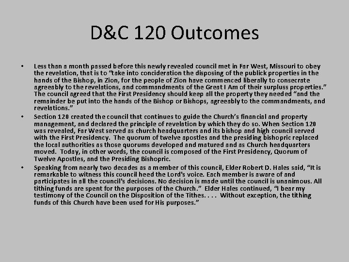 D&C 120 Outcomes • • • Less than a month passed before this newly