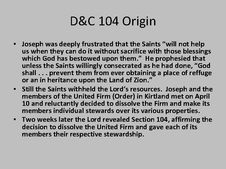 D&C 104 Origin • Joseph was deeply frustrated that the Saints “will not help