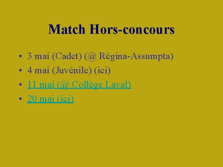 Match Hors-concours • • 3 mai (Cadet) (@ Régina-Assumpta) 4 mai (Juvénile) (ici) 11