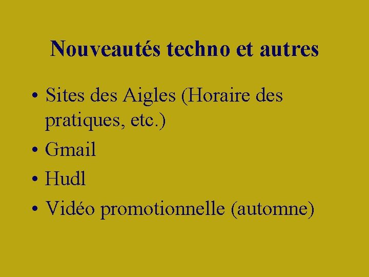 Nouveautés techno et autres • Sites des Aigles (Horaire des pratiques, etc. ) •