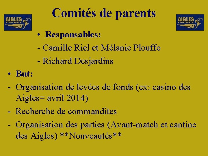 Comités de parents • Responsables: - Camille Riel et Mélanie Plouffe - Richard Desjardins