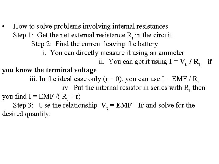  • How to solve problems involving internal resistances Step 1: Get the net