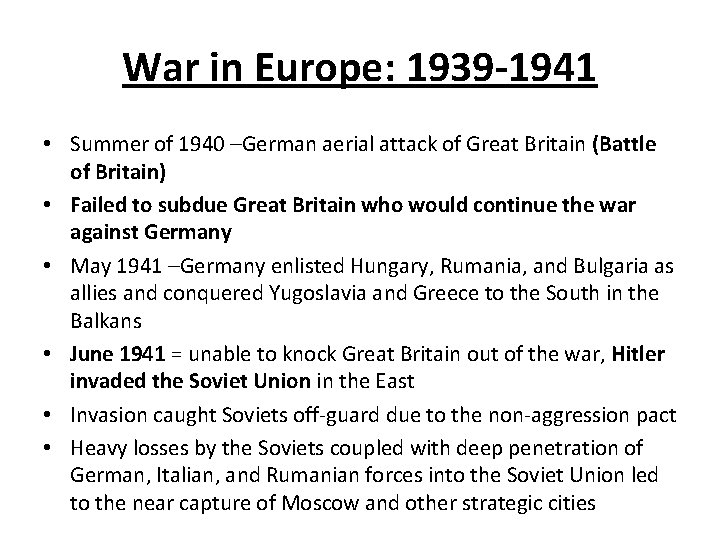 War in Europe: 1939 -1941 • Summer of 1940 –German aerial attack of Great