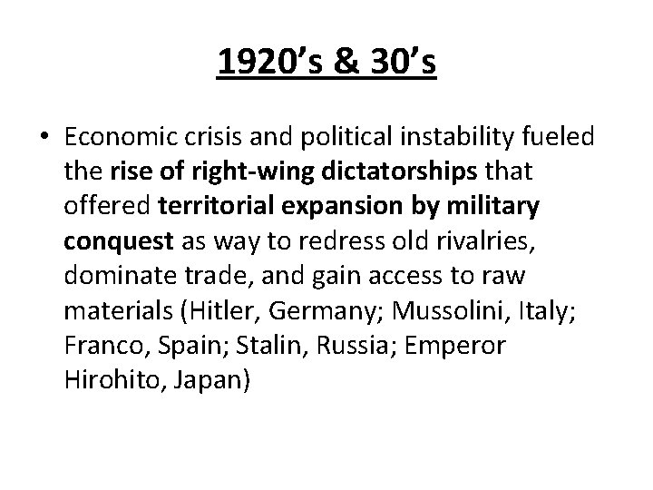 1920’s & 30’s • Economic crisis and political instability fueled the rise of right-wing