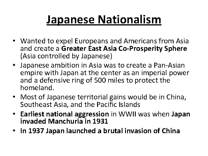 Japanese Nationalism • Wanted to expel Europeans and Americans from Asia and create a