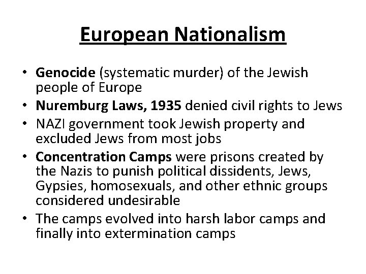 European Nationalism • Genocide (systematic murder) of the Jewish people of Europe • Nuremburg