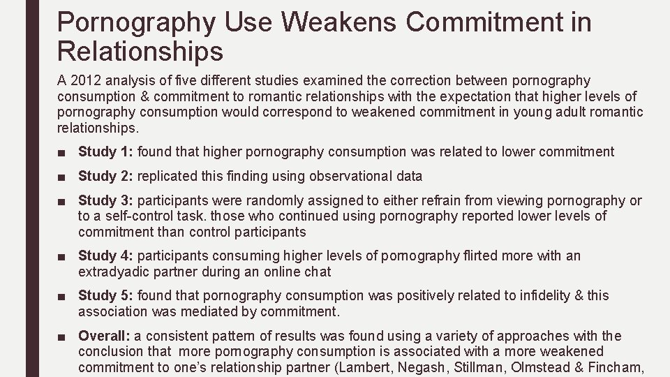 Pornography Use Weakens Commitment in Relationships A 2012 analysis of five different studies examined