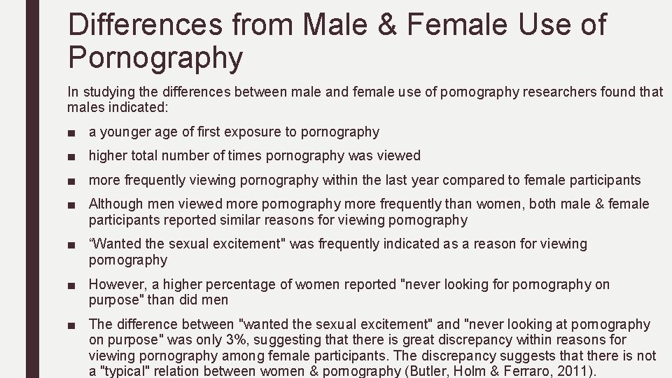 Differences from Male & Female Use of Pornography In studying the differences between male