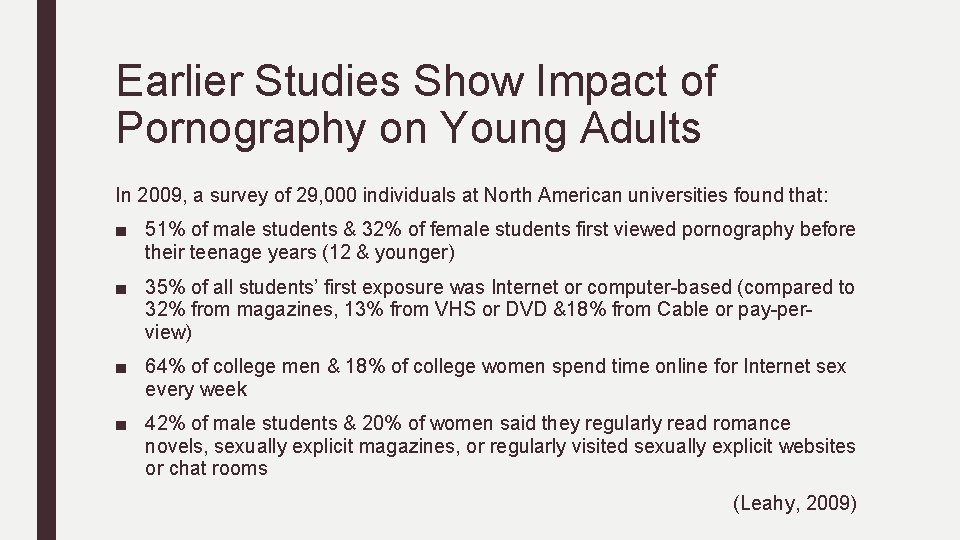 Earlier Studies Show Impact of Pornography on Young Adults In 2009, a survey of