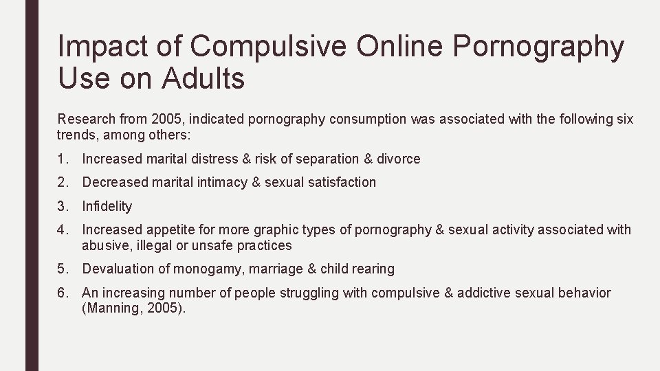 Impact of Compulsive Online Pornography Use on Adults Research from 2005, indicated pornography consumption