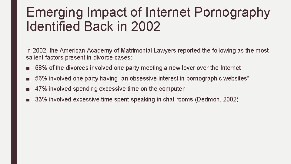 Emerging Impact of Internet Pornography Identified Back in 2002 In 2002, the American Academy