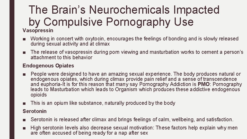 The Brain’s Neurochemicals Impacted by Compulsive Pornography Use Vasopressin ■ Working in concert with