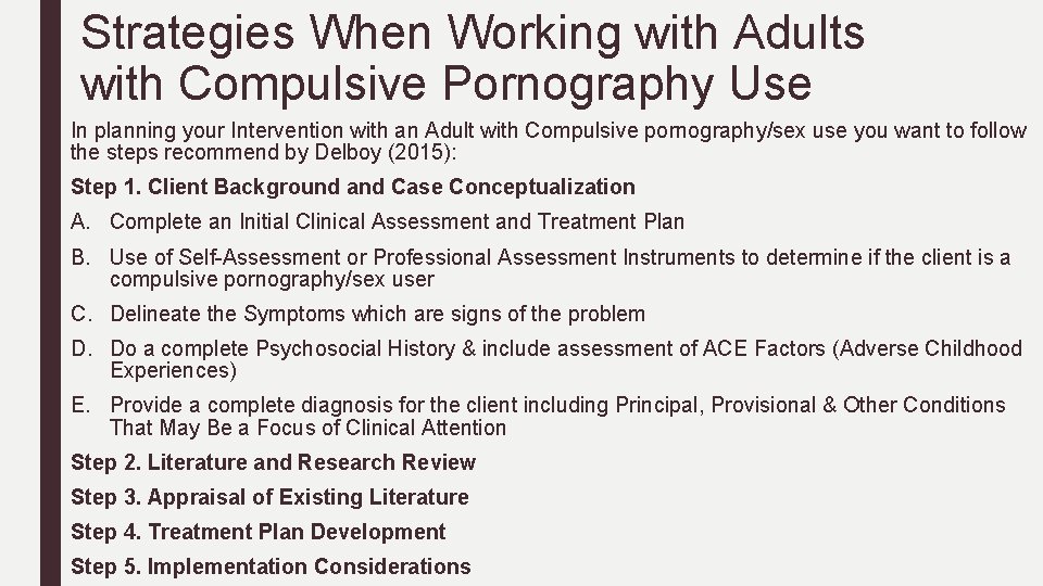 Strategies When Working with Adults with Compulsive Pornography Use In planning your Intervention with