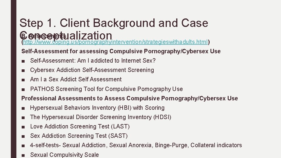 Step 1. Client Background and Case B. Assessments Conceptualization (http: //www. coping. us/pornographyintervention/strategieswithadults. html)